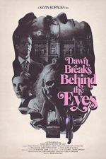 Watch Dawn Breaks Behind the Eyes Putlocker
