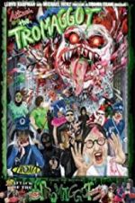 Watch Attack of the Tromaggot Putlocker
