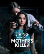 Watch Living with My Mother's Killer Putlocker