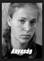Watch Anyaság Putlocker