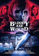 Watch Bloody Axe Wound Putlocker