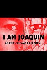 Watch I Am Joaquin Putlocker