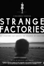 Watch Strange Factories Putlocker