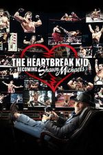 Watch The Heartbreak Kid: Becoming Shawn Michaels Putlocker