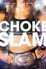 Watch Chokeslam Putlocker