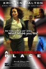 Watch A Dangerous Place Putlocker