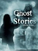 Watch Ghost Stories: Following the Dead Putlocker