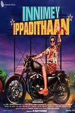Watch Innimey Ippadithaan Putlocker