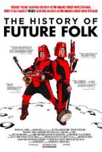 Watch The History of Future Folk Putlocker