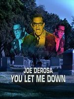 Watch Joe Derosa: You Let Me Down (TV Special 2017) Putlocker