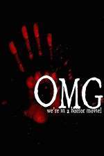 Watch OMG... We\'re in a Horror Movie Putlocker