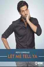 Watch Pete Correale: Let Me Tell Ya Putlocker