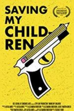 Watch Saving My Children Putlocker
