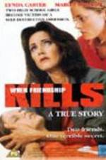 Watch When Friendship Kills Putlocker