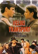 Watch Veliki transport Putlocker