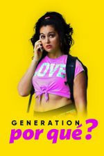Watch Generation Por Qué? Putlocker