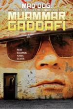 Watch MAD DOG: Inside the Secret World of Muammar Gaddafi Putlocker