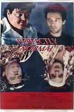 Watch Perfectly Normal Putlocker