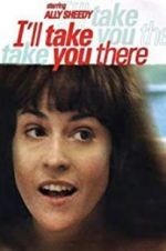 Watch I\'ll Take You There Putlocker