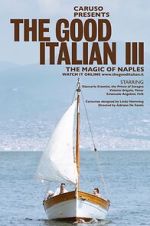 Watch The Good Italian III: The Magic of Naples (Short 2017) Putlocker
