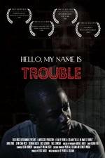 Watch Hello My Name Is Trouble Putlocker