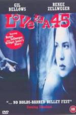 Watch Love and a .45 Putlocker