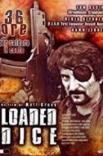 Watch Loaded Dice Putlocker