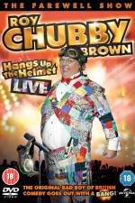 Watch Roy Chubby Brown Hangs Up the Helmet Putlocker