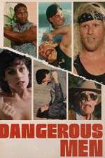 Watch Dangerous Men Putlocker