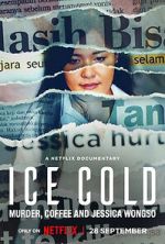 Watch Ice Cold: Murder, Coffee and Jessica Wongso Putlocker
