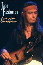 Watch Jaco Pastorius Live and Outrageous Putlocker