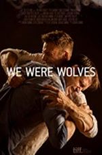 Watch We Were Wolves Putlocker