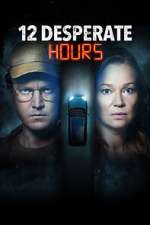 Watch 12 Desperate Hours Putlocker