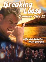 Watch Breaking Loose: Summer City II Putlocker