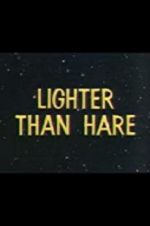 Watch Lighter Than Hare Putlocker