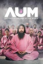 Watch AUM: The Cult at the End of the World Putlocker
