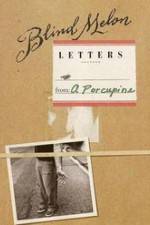 Watch Blind Melon's Letters from a Porcupine Putlocker