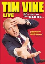 Watch Tim Vine: So I Said to This Bloke... Putlocker