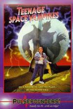 Watch Teenage Space Vampires Putlocker