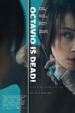 Watch Octavio Is Dead! Putlocker