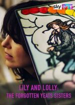 Watch Lily & Lolly: The Forgotten Yeats Sisters (TV Special 2024) Putlocker