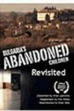 Watch Bulgaria's Abandoned Children Revisited Putlocker
