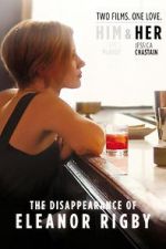 Watch The Disappearance of Eleanor Rigby: Her Putlocker