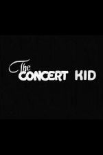 Watch The Concert Kid Putlocker