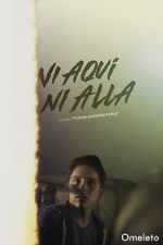 Watch Ni Aquí Ni Allá (Neither Here Nor There) (Short 2021) Putlocker