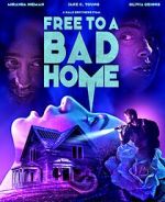 Watch Free to a Bad Home Putlocker