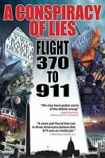 Watch A Conspiracy of Lies: Flight 370 to 911 Putlocker