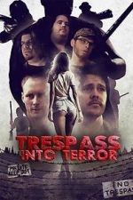 Watch Trespass Into Terror Putlocker