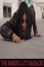Watch The Parking Lot Massacre Putlocker