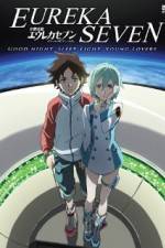 Watch Psalms of Planets Eureka Seven: Good Night, Sleep Tight, Young Lovers Putlocker